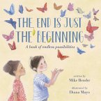 The End Is Just the Beginning (eBook, ePUB)