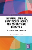 Informal Learning, Practitioner Inquiry and Occupational Education (eBook, ePUB)