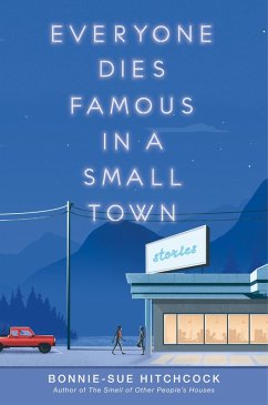 Everyone Dies Famous in a Small Town (eBook, ePUB) - Hitchcock, Bonnie-Sue