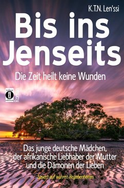 Cover Bis ins Jenseits - die Zeit heilt keine Wunden (eBook, ePUB)