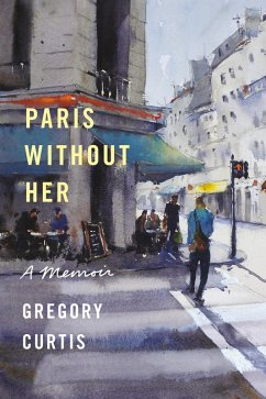Paris Without Her (eBook, ePUB) - Curtis, Gregory