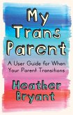 My Trans Parent (eBook, ePUB)