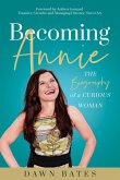 Becoming Annie: The Biography of a Curious Woman (eBook, ePUB)