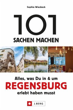 Cover 101 Sachen machen - Alles, was Du in & um Regensburg erlebt haben musst.Für Einheimische & Touristen (eBook, ePUB)