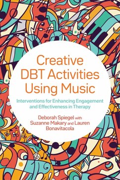 Creative DBT Activities Using Music (eBook, ePUB) - Spiegel, Deborah
