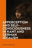 Apperception and Self-Consciousness in Kant and German Idealism (eBook, PDF)