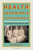 Health, Hedonism and Hypochondria (eBook, PDF)
