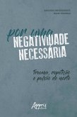 Por uma Negatividade Necessária: Trauma, Repetição e Pulsão de Morte (eBook, ePUB)