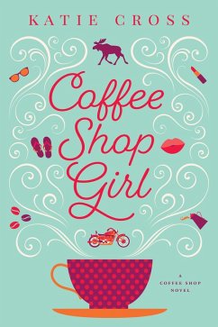 Cover Coffee Shop Girl (The Coffee Shop Series, #1) (eBook, ePUB)