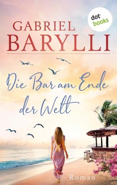 Die Bar am Ende der Welt (eBook, ePUB) - Barylli, Gabriel