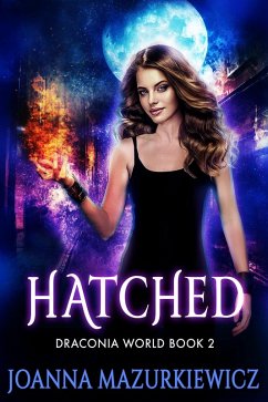 Hatched (Draconia World, #2) (eBook, ePUB) - Mazurkiewicz, Joanna