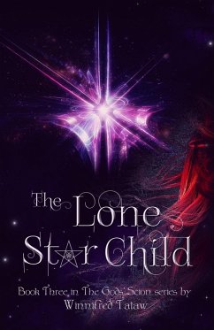 The Lone Star Child (THE GODS' SCION, #3) (eBook, ePUB) - Tataw, Winnifred