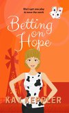 Betting on Hope (eBook, ePUB) Betting on Hope (eBook, ePUB)