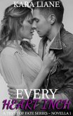 Every Heart Inch: A Tryst of Fate Series - Novella 1 (eBook, ePUB) Every Heart Inch: A Tryst of Fate Series - Novella 1 (eBook, ePUB)
