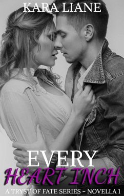 Every Heart Inch: A Tryst of Fate Series - Novella 1 (eBook, ePUB) Cover Every Heart Inch: A Tryst of Fate Series - Novella 1 (eBook, ePUB)
