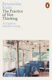 The Practice of Not Thinking (eBook, ePUB)