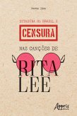 Ditadura no Brasil e Censura nas Canções de Rita Lee (eBook, ePUB)
