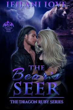 The Bear's Seer (The Dragon Ruby Series, #7) (eBook, ePUB) - Love, Leilani
