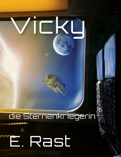 Vicky, die Sternenkriegerin (eBook, ePUB) Vicky, die Sternenkriegerin (eBook, ePUB)