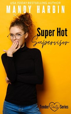 Super Hot Supervisor (Tender Tarts, #1) (eBook, ePUB) - Harbin, Mandy