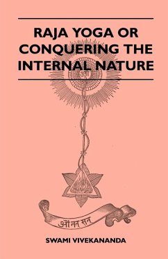 Raja Yoga or Conquering the Internal Nature (eBook, ePUB) - Vivekananda, Swami
