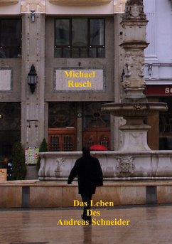 Das Leben des Andreas Schneider (eBook, ePUB) - Rusch, Michael