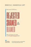 Rejected, Shamed, and Blamed: Help and Hope for Adults in the Family Scapegoat Role (eBook, ePUB)