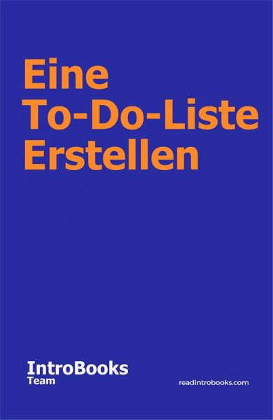 Eine To-Do-Liste Erstellen (eBook, ePUB) Eine To-Do-Liste Erstellen (eBook, ePUB)