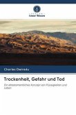 Trockenheit, Gefahr und Tod