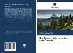 Der Südural ist die Heimat der Indo-Europäer - Tikhomirov, Andrey;Tikhomirova, Galina