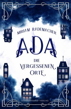 Ada (Band 2): Die vergessenen Orte - Rademacher, Miriam