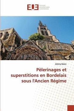 Pèlerinages et superstitions en Bordelais sous l'Ancien Régime