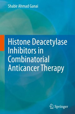 Histone Deacetylase Inhibitors in Combinatorial Anticancer Therapy - Ganai, Shabir Ahmad