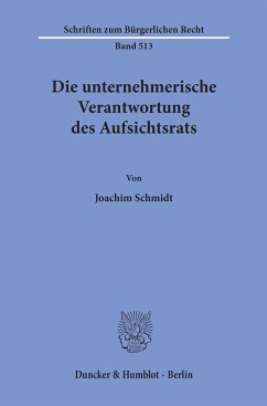 Die unternehmerische Verantwortung des Aufsichtsrats. - Schmidt, Joachim