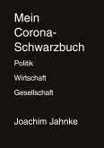Mein Corona-Schwarzbuch Mein Corona-Schwarzbuch
