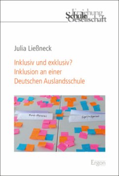 Inklusiv und exklusiv? Inklusion an einer Deutschen Auslandsschule - Ließneck, Julia