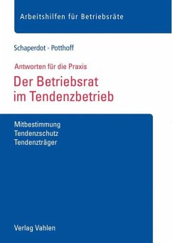 Der Betriebsrat im Tendenzbetrieb - Schaperdot, Susanne;Potthoff, Leonie