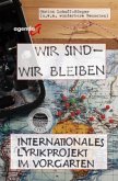 Wir sind - wir bleiben Wir sind - wir bleiben