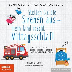 Stellen Sie die Sirenen aus - mein Kind macht Mittagsschlaf! - Greiner, Lena;Padtberg, Carola