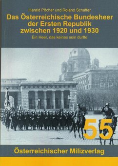 Das Österreichische Bundesheer der Ersten Republik zwischen 1920 und 1930 - Pöcher, Harald; Roland, Schaffer