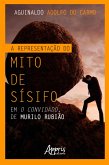 A Representação do Mito de Sísifo em O Convidado, de Murilo Rubião (eBook, ePUB)