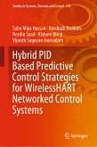 Hybrid PID Based Predictive Control Strategies for WirelessHART Networked Control Systems (eBook, PDF)