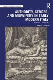 Authority, Gender, and Midwifery in Early Modern Italy (eBook, ePUB)