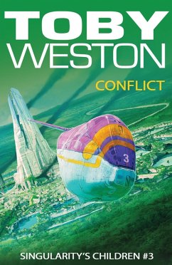 Conflict (Singularity's Children, #3) (eBook, ePUB) - Weston, Toby
