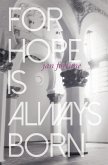 For Hope Is Always Born (eBook, ePUB)