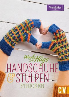 Woolly Hugs Handschuhe & Stulpen stricken (eBook, PDF) - Hug, Veronika