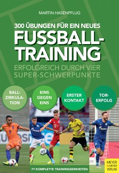 300 Übungen für ein neues Fußballtraining (eBook, ePUB) - Hasenpflug, Martin