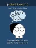 Remis Family 2 - Remis Share What They Love Mom To Do (eBook, ePUB)