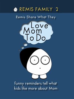 Remis Family 2 - Remis Share What They Love Mom To Do (eBook, ePUB) - Family, Remis
