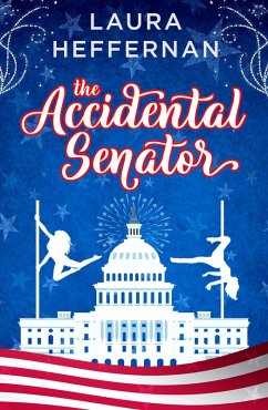 The Accidental Senator (Push and Pole, #2) (eBook, ePUB) - Heffernan, Laura